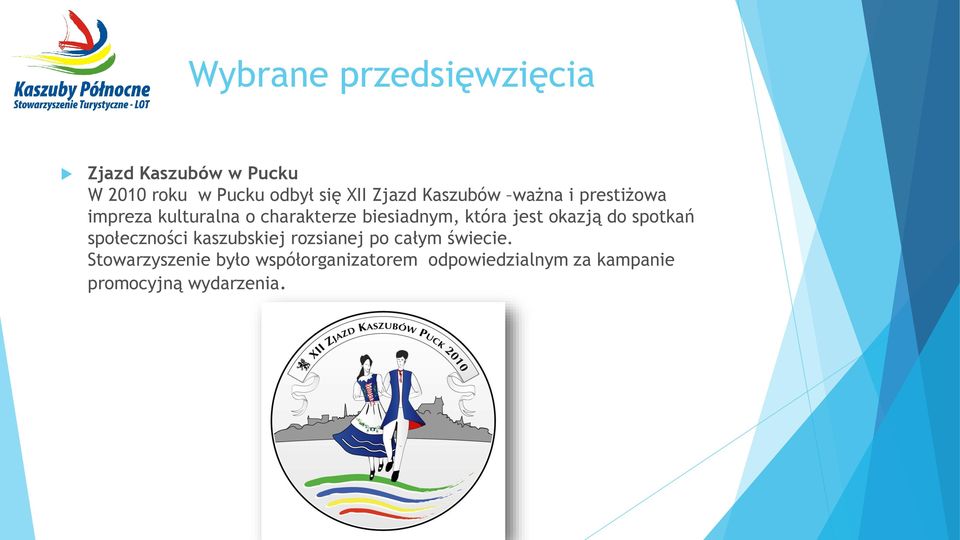 która jest okazją do spotkań społeczności kaszubskiej rozsianej po całym świecie.