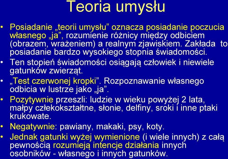 Rozpoznawanie własnego odbicia w lustrze jako ja.