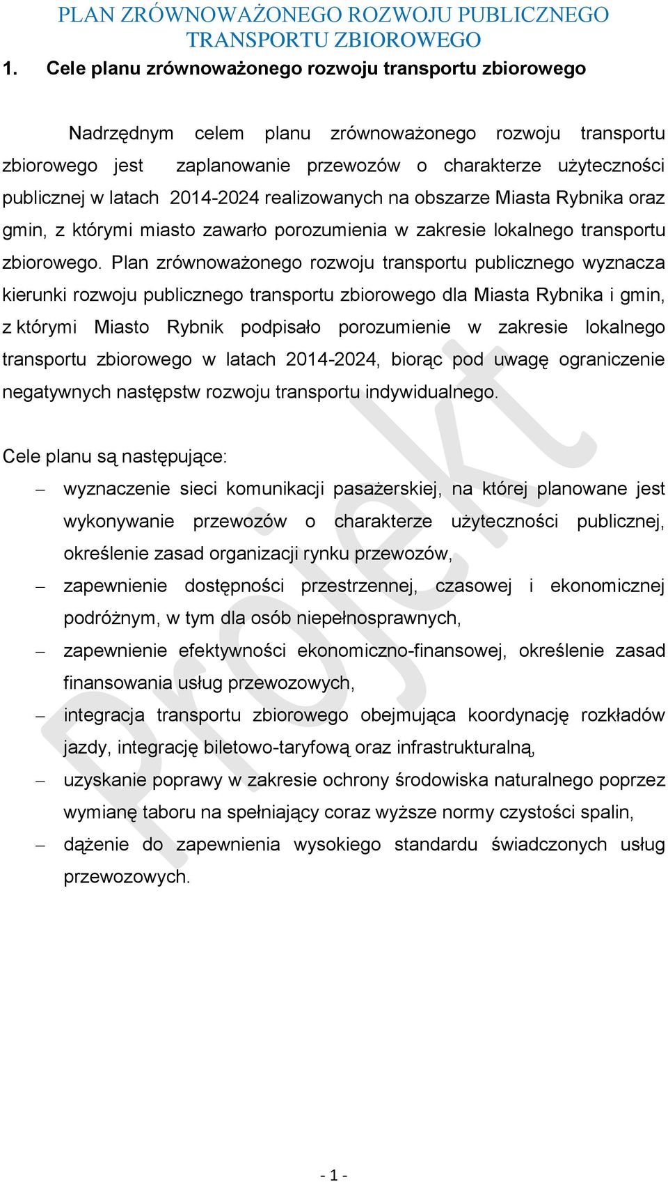 2014-2024 realizowanych na obszarze Miasta a oraz gmin, z którymi miasto zawarło porozumienia w zakresie lokalnego transportu zbiorowego.