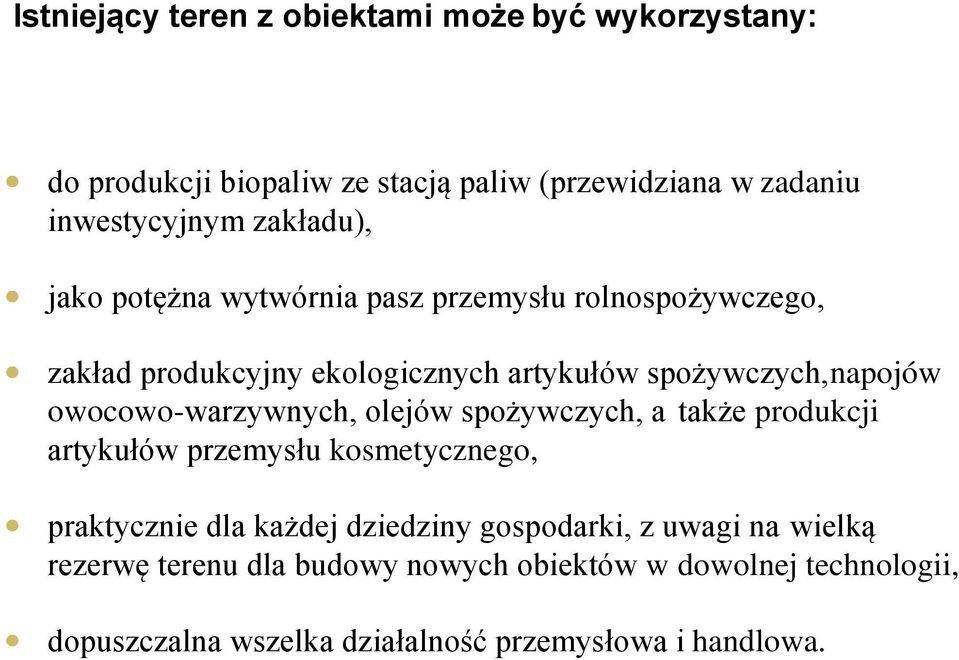 owocowo-warzywnych, olejów spożywczych, a także produkcji artykułów przemysłu kosmetycznego, praktycznie dla każdej dziedziny