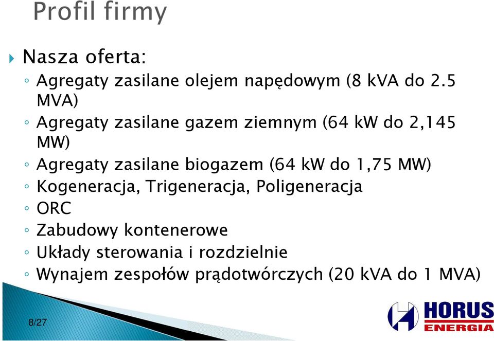 biogazem (64 kw do 1,75 MW) Kogeneracja, Trigeneracja, Poligeneracja ORC