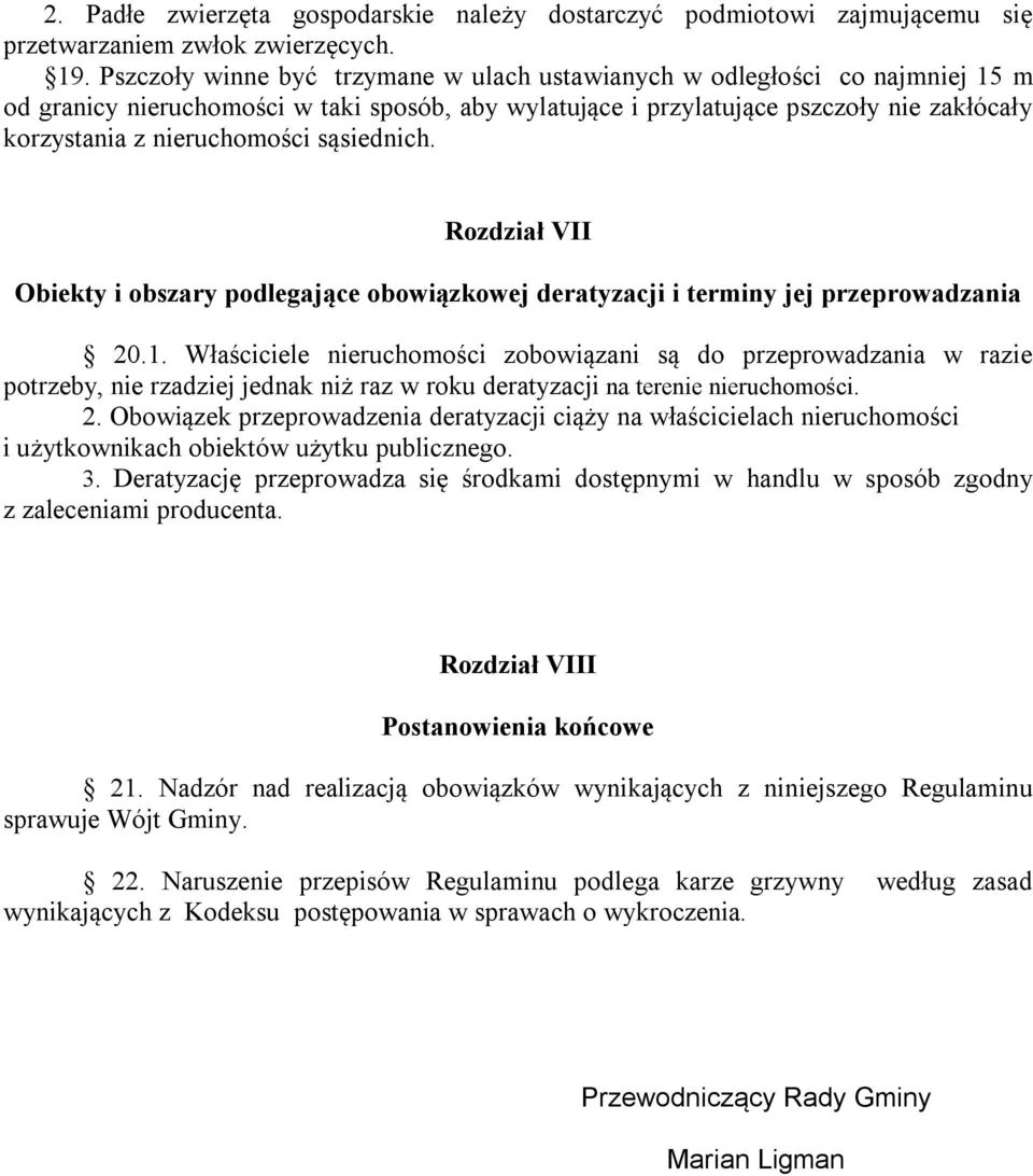 sąsiednich. Rozdział VII Obiekty i obszary podlegające obowiązkowej deratyzacji i terminy jej przeprowadzania 20.1.