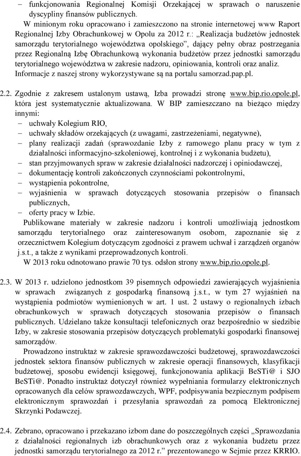 : Realizacja budżetów jednostek samorządu terytorialnego województwa opolskiego, dający pełny obraz postrzegania przez Regionalną Izbę Obrachunkową wykonania budżetów przez jednostki samorządu