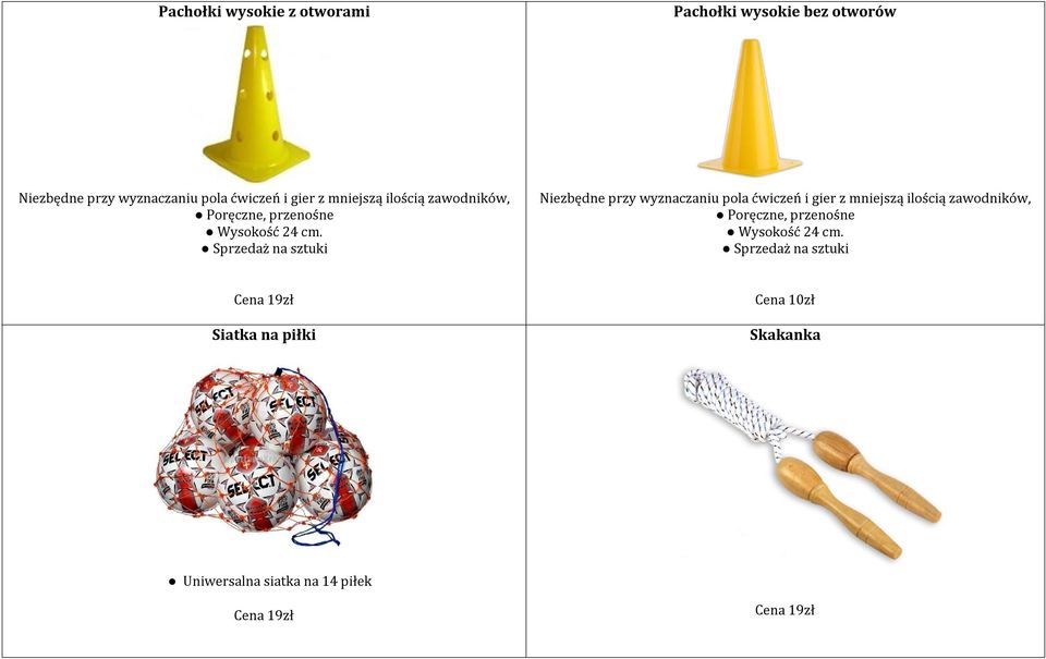 Sprzedaż na sztuki Niezbędne przy wyznaczaniu pola ćwiczeń i gier  Sprzedaż na sztuki Cena 19zł Siatka