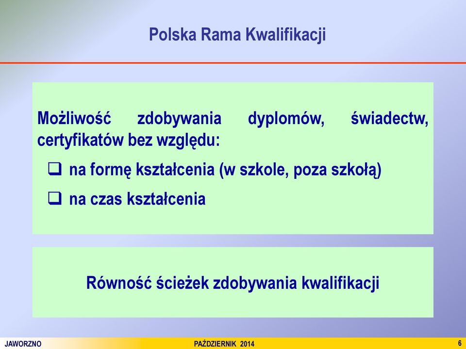kształcenia (w szkole, poza szkołą) na czas kształcenia
