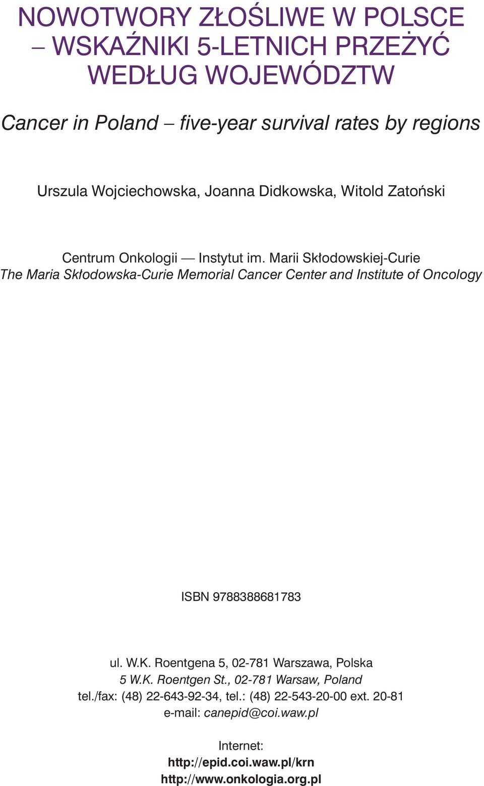 Marii Skłodowskiej-Curie The Maria Skłodowska-Curie Memorial Cancer Center and Institute of Oncology ISBN 9788388681783 ul. W.K.