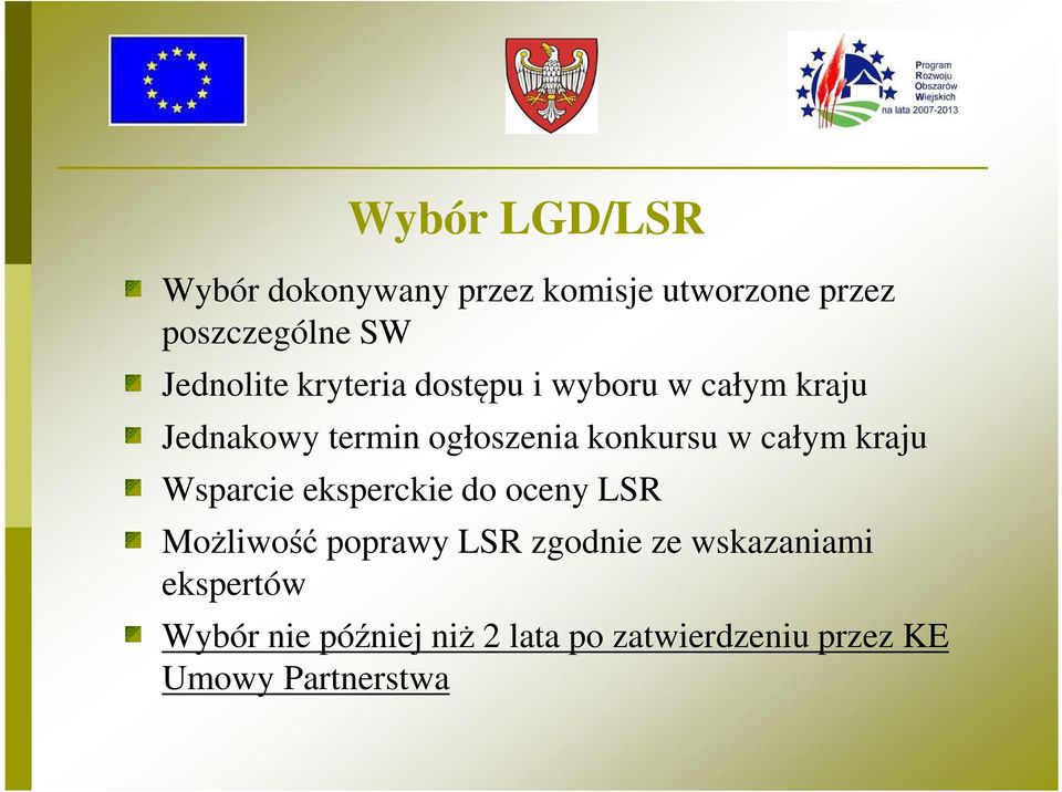 konkursu w całym kraju Wsparcie eksperckie do oceny LSR Możliwość poprawy LSR