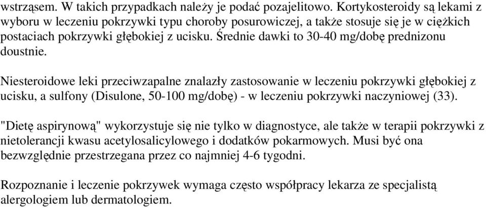 Średnie dawki to 30-40 mg/dobę prednizonu doustnie.
