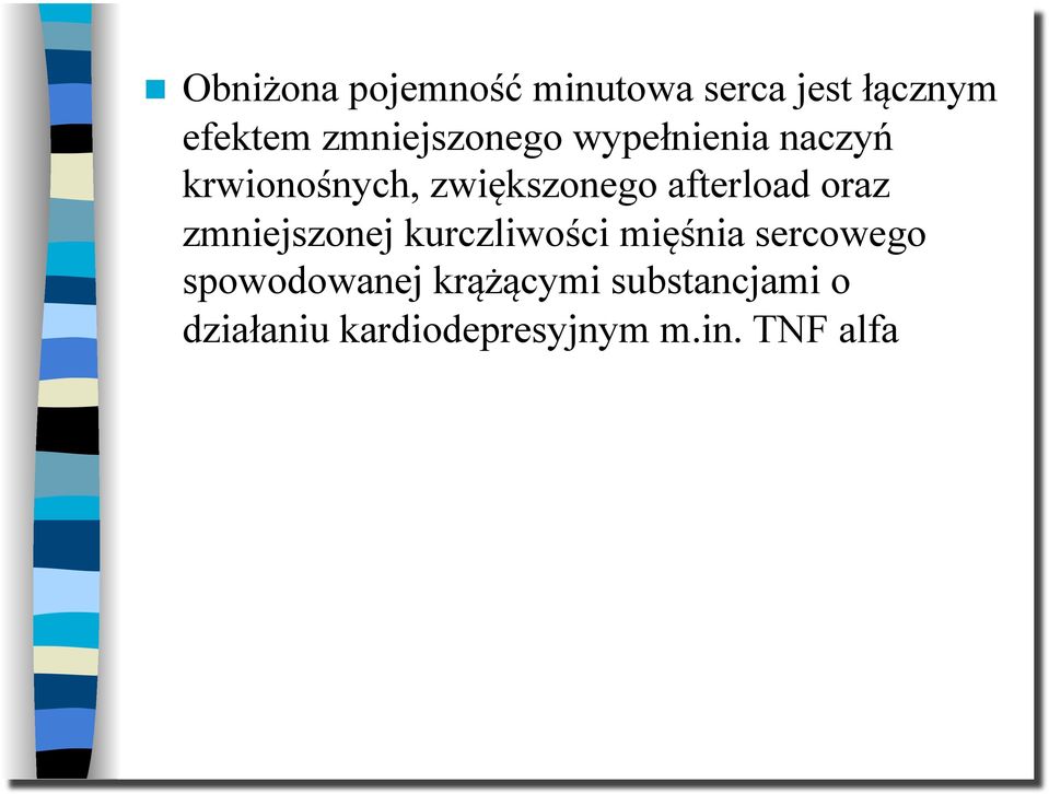 afterload oraz zmniejszonej kurczliwości mięśnia sercowego