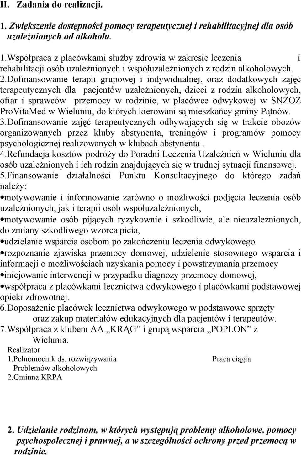 odwykowej w SNZOZ ProVitaMed w Wieluniu, do których kierowani są mieszkańcy gminy Pątnów. 3.