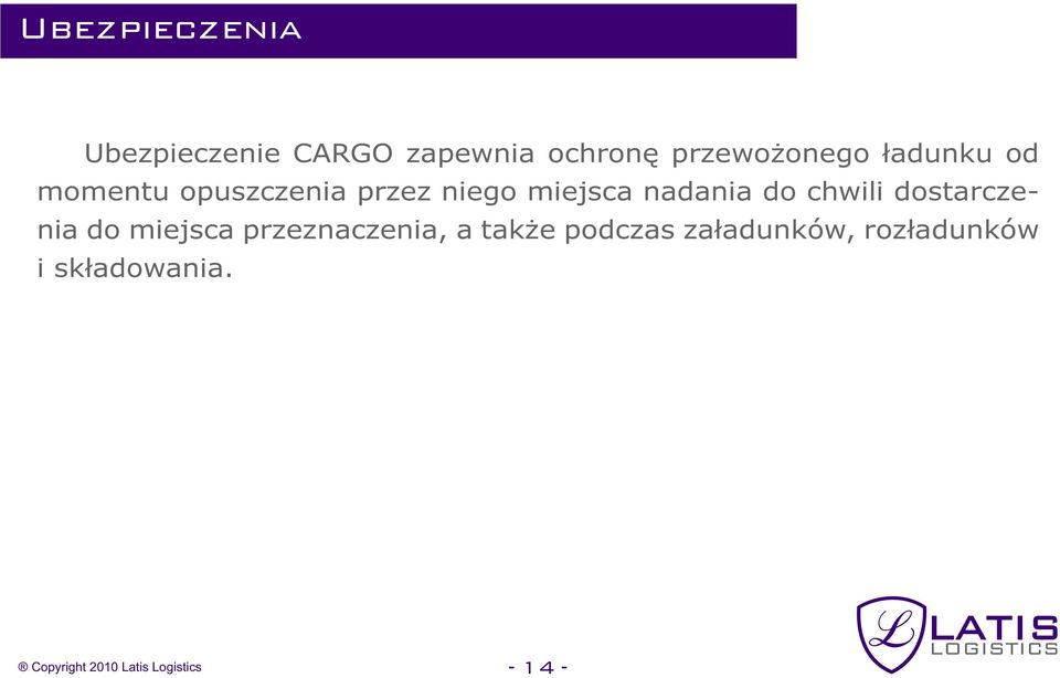 chwili dostarczenia do miejsca przeznaczenia, a także podczas