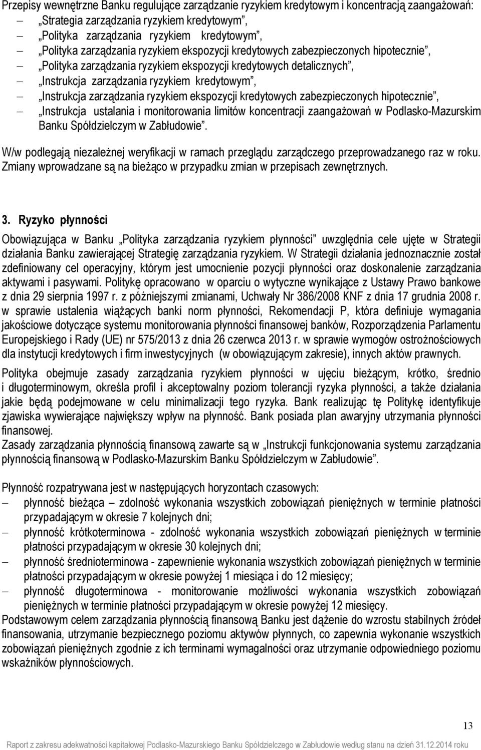 zarządzania ryzykiem ekspozycji kredytowych zabezpieczonych hipotecznie, Instrukcja ustalania i monitorowania limitów koncentracji zaangażowań w Podlasko-Mazurskim Banku Spółdzielczym w Zabłudowie.