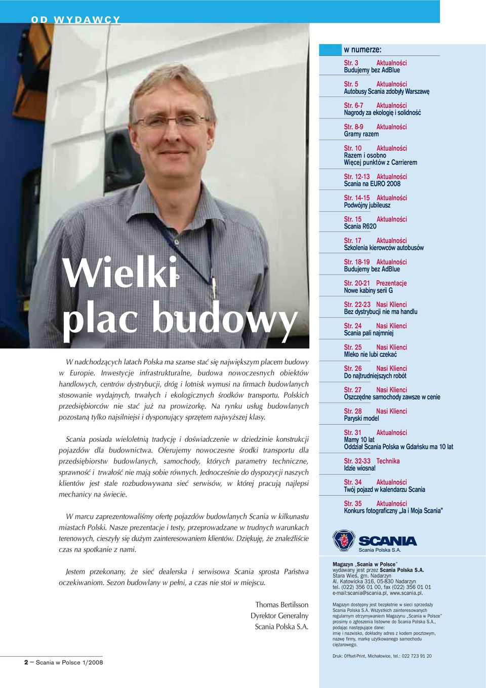 transportu. Polskich przedsiêbiorców nie staæ ju na prowizorkê. Na rynku us³ug budowlanych pozostan¹ tylko najsilniejsi i dysponuj¹cy sprzêtem najwy szej klasy.