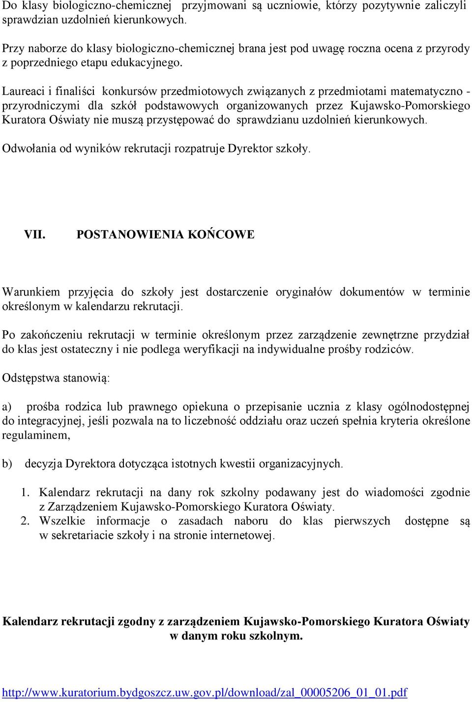 Laureaci i finaliści konkursów przedmiotowych związanych z przedmiotami matematyczno - przyrodniczymi dla szkół podstawowych organizowanych przez Kujawsko-Pomorskiego Kuratora Oświaty nie muszą