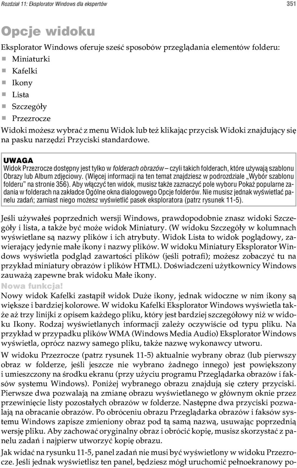 UWAGA Widok Przezrocze dostêpny jest tylko w folderach obrazów czyli takich folderach, które u ywaj¹ szablonu Obrazy lub Album zdjêciowy.