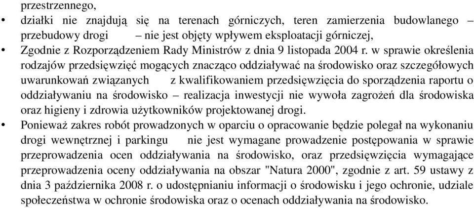 w sprawie określenia rodzajów przedsięwzięć mogących znacząco oddziaływać na środowisko oraz szczegółowych uwarunkowań związanych z kwalifikowaniem przedsięwzięcia do sporządzenia raportu o