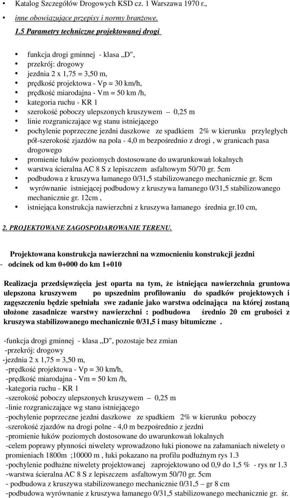 70 r., inne obowiązujące przepisy i normy branŝowe. 1.