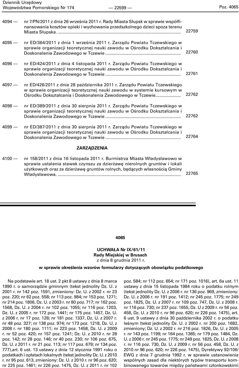 Zarządu Powiatu Tczewskiego w sprawie organizacji teoretycznej nauki zawodu w Ośrodku Dokształcania i Doskonalenia Zawodowego w Tczewie... 4096 nr ED/424/2011 z dnia 4 listopada 2011 r.