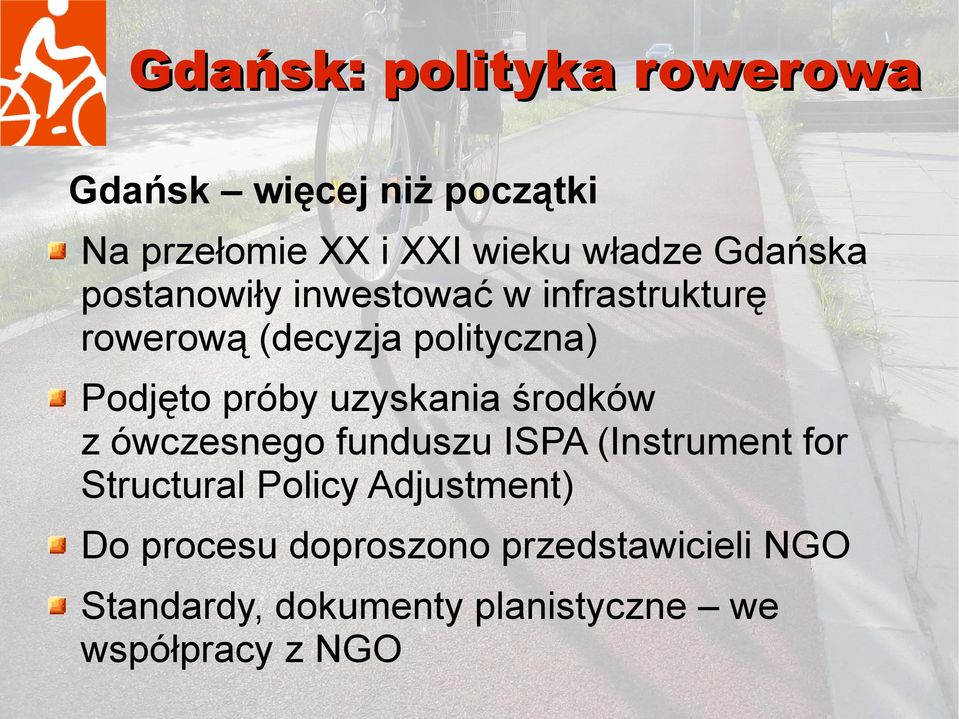 środków z ówczesnego funduszu ISPA (Instrument for Structural Policy Adjustment) Do