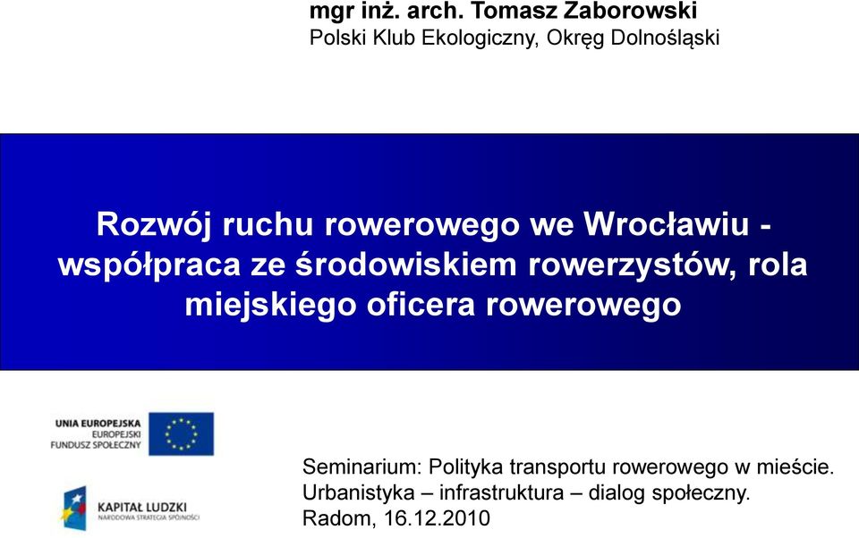 środowiskiem rowerzystów, rola miejskiego oficera