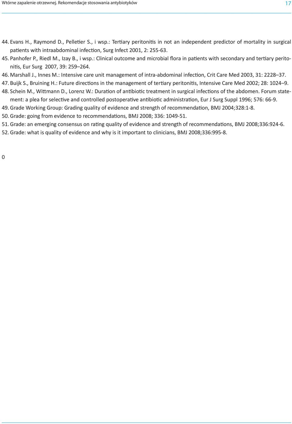 : Clinical outcome and microbial flora in patients with secondary and tertiary peritonitis, Eur Surg 2007, 39: 259 264. 46. Marshall J., Innes M.