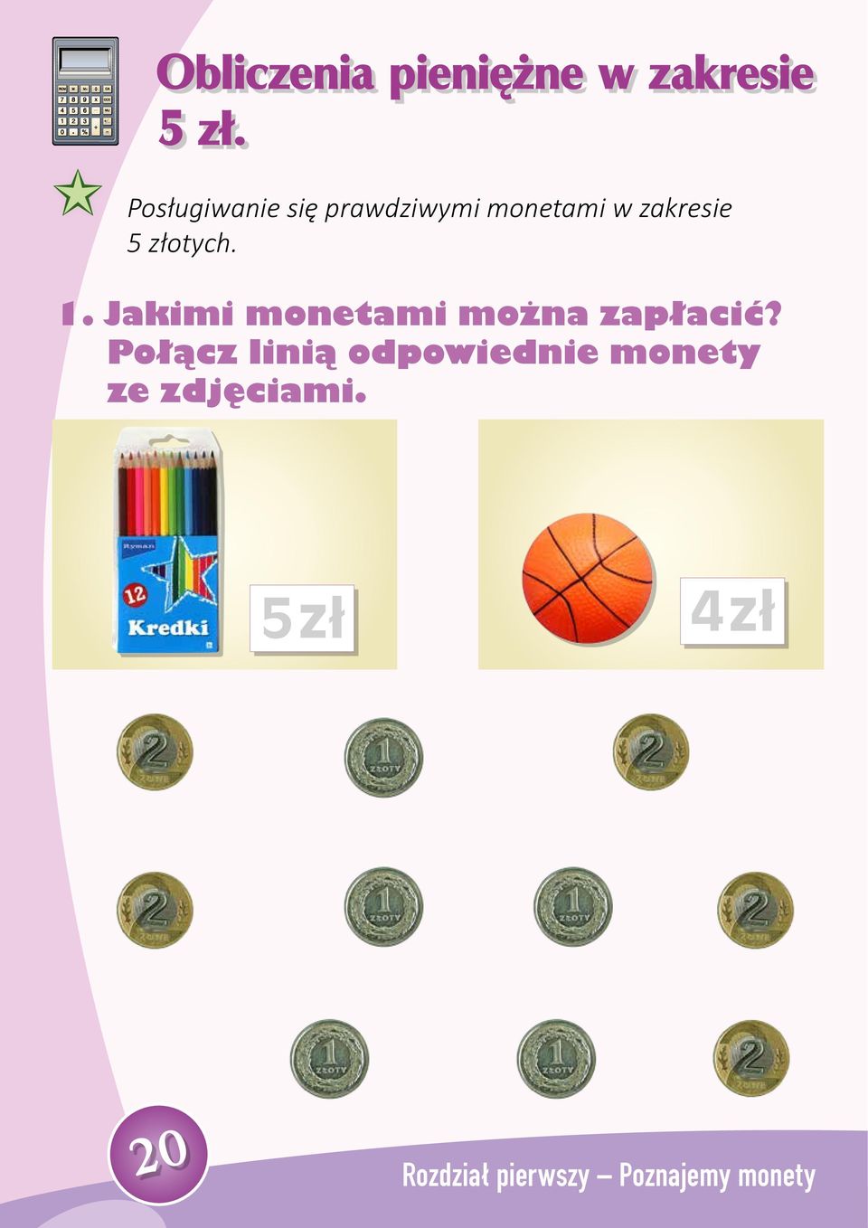 złotych. 1. Jakimi monetami można zapłacić?