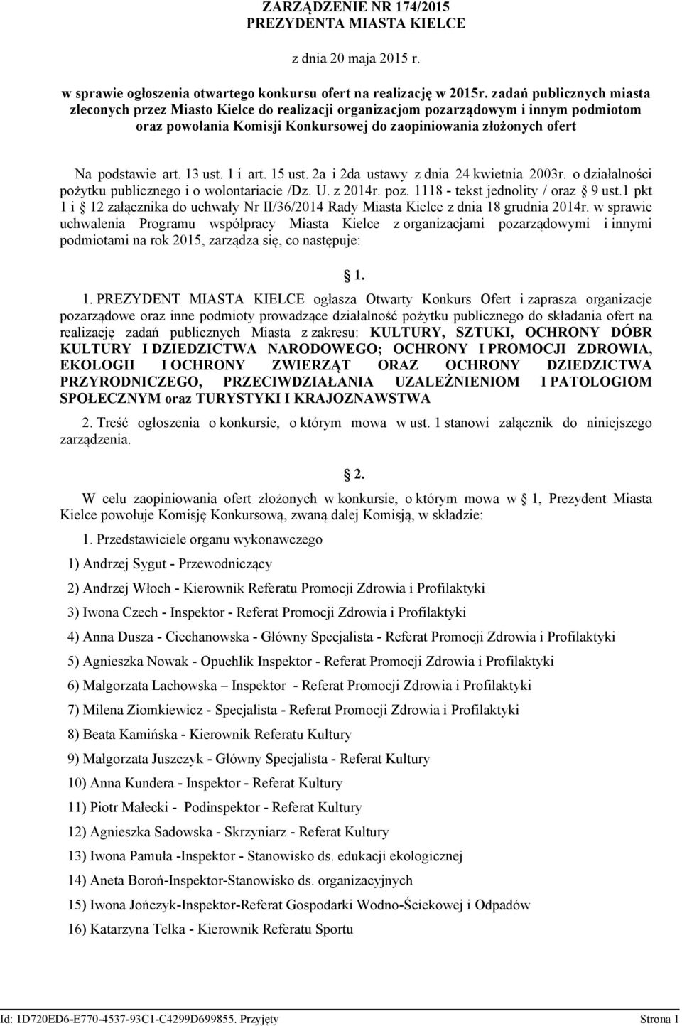 ofert Na podstawie art. 13 ust. 1 i art. 15 ust. 2a i 2da ustawy z dnia 24 kwietnia 2003r. o działalności pożytku publicznego i o wolontariacie /Dz. U. z 2014r. poz.