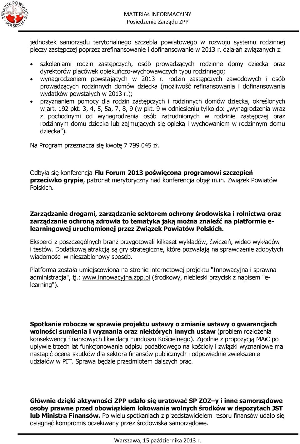 rodzin zastępczych zawodowych i osób prowadzących rodzinnych domów dziecka (możliwość refinansowania i dofinansowania wydatków powstałych w 2013 r.