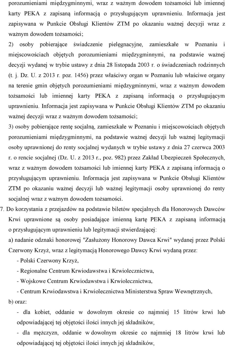 miejscowościach objętych porozumieniami międzygminnymi, na podstawie ważnej decyzji wydanej w trybie ustawy z dnia 28 listopada 2003 r. o świadczeniach rodzinnych (t. j. Dz. U. z 2013 r. poz.