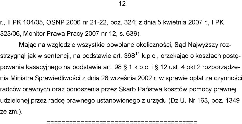 98 1 k.p.c. i 12 ust. 4 pkt 2 rozporządzenia Ministra Sprawiedliwości z dnia 28 września 2002 r.