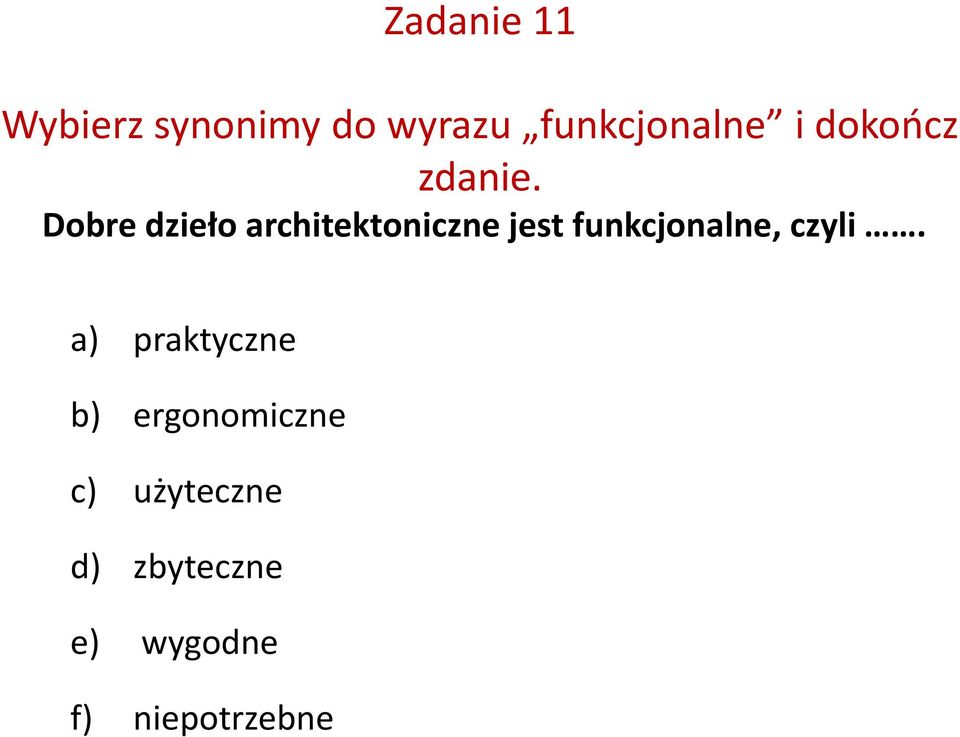 Dobre dzieło architektoniczne jest funkcjonalne,