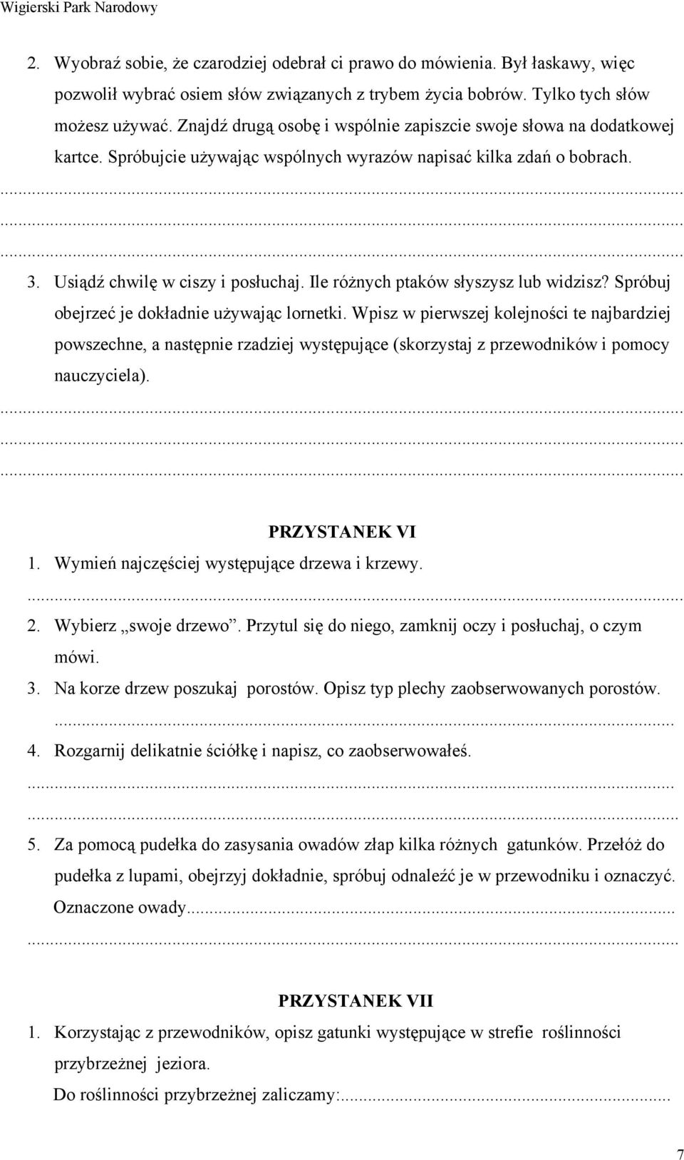 Ile różnych ptaków słyszysz lub widzisz? Spróbuj obejrzeć je dokładnie używając lornetki.