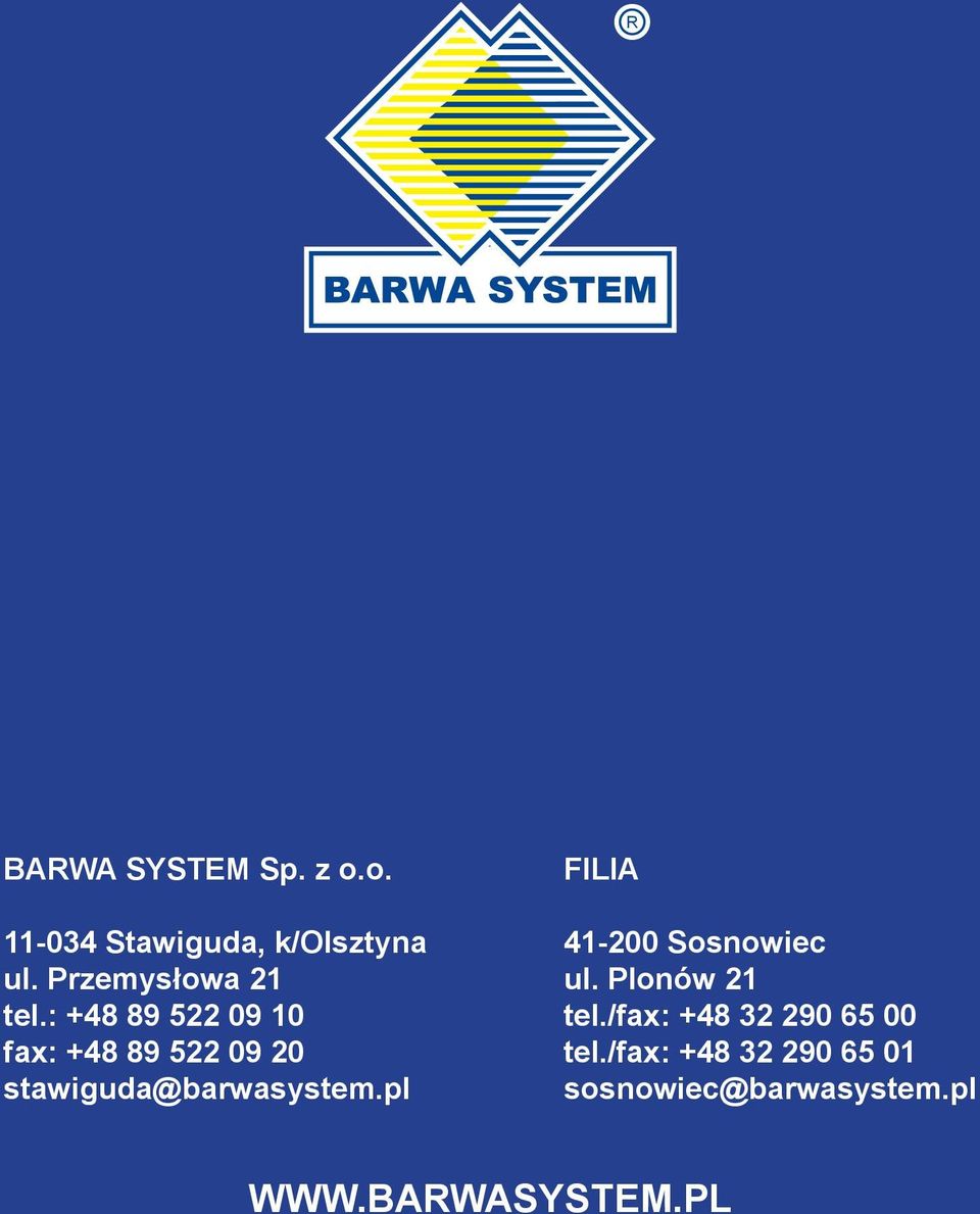 : +48 89 522 09 10 fax: +48 89 522 09 20 stawiguda@barwasystem.