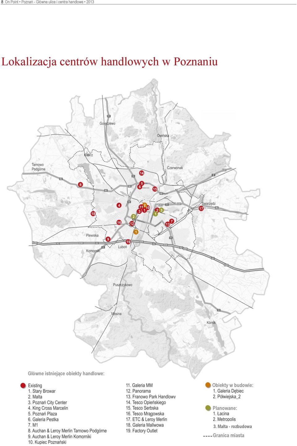 Floriańska Street Główne istniejące obiekty handlowe: