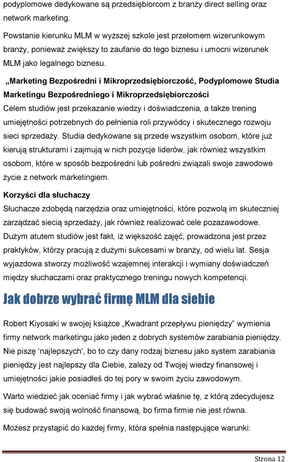 Marketing Bezpośredni i Mikroprzedsiębiorczość, Podyplomowe Studia Marketingu Bezpośredniego i Mikroprzedsiębiorczości Celem studiów jest przekazanie wiedzy i doświadczenia, a także trening