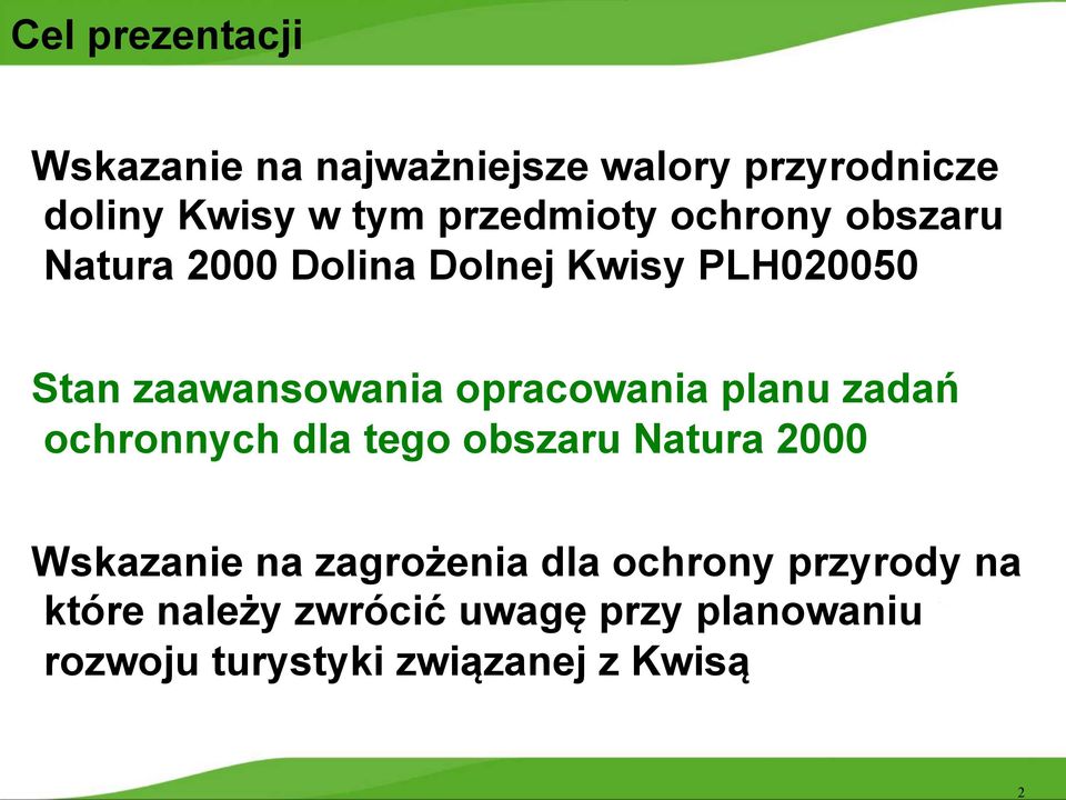 zadań ochronnych dla tego obszaru Natura 2000 Wskazanie na zagrożenia dla ochrony