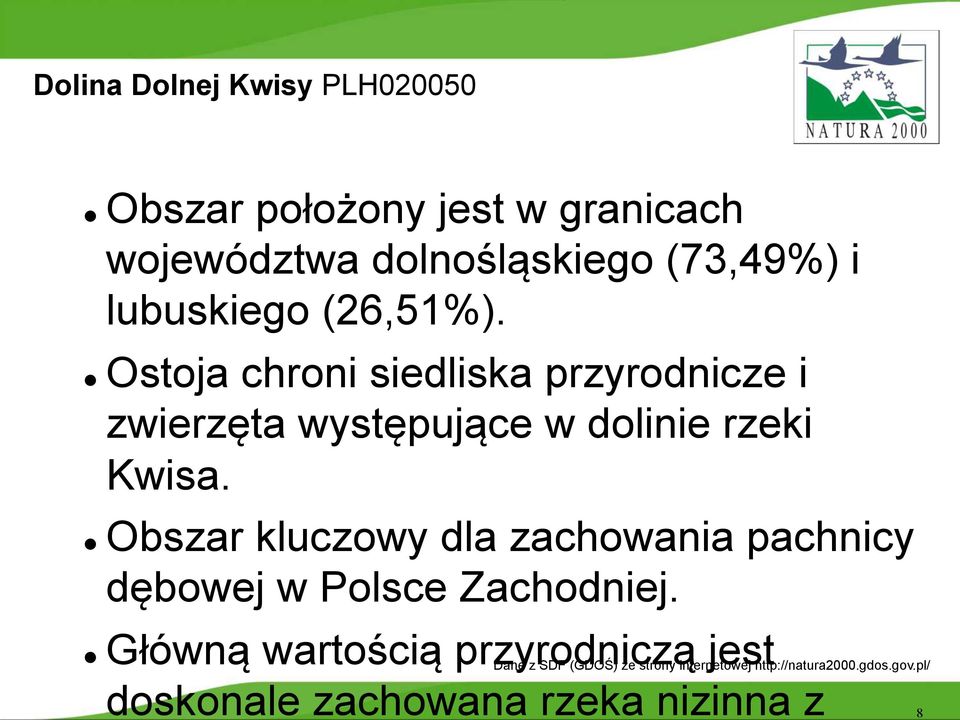 l Obszar kluczowy dla zachowania pachnicy dębowej w Polsce Zachodniej.