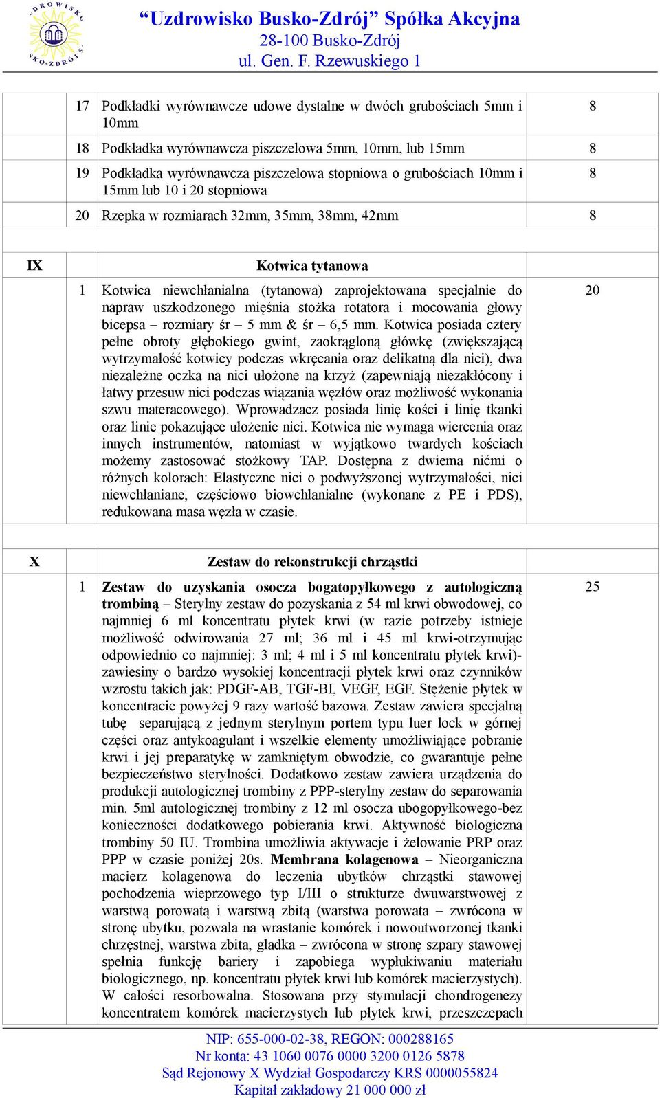 mięśnia stożka rotatora i mocowania głowy bicepsa rozmiary śr 5 mm & śr 6,5 mm.