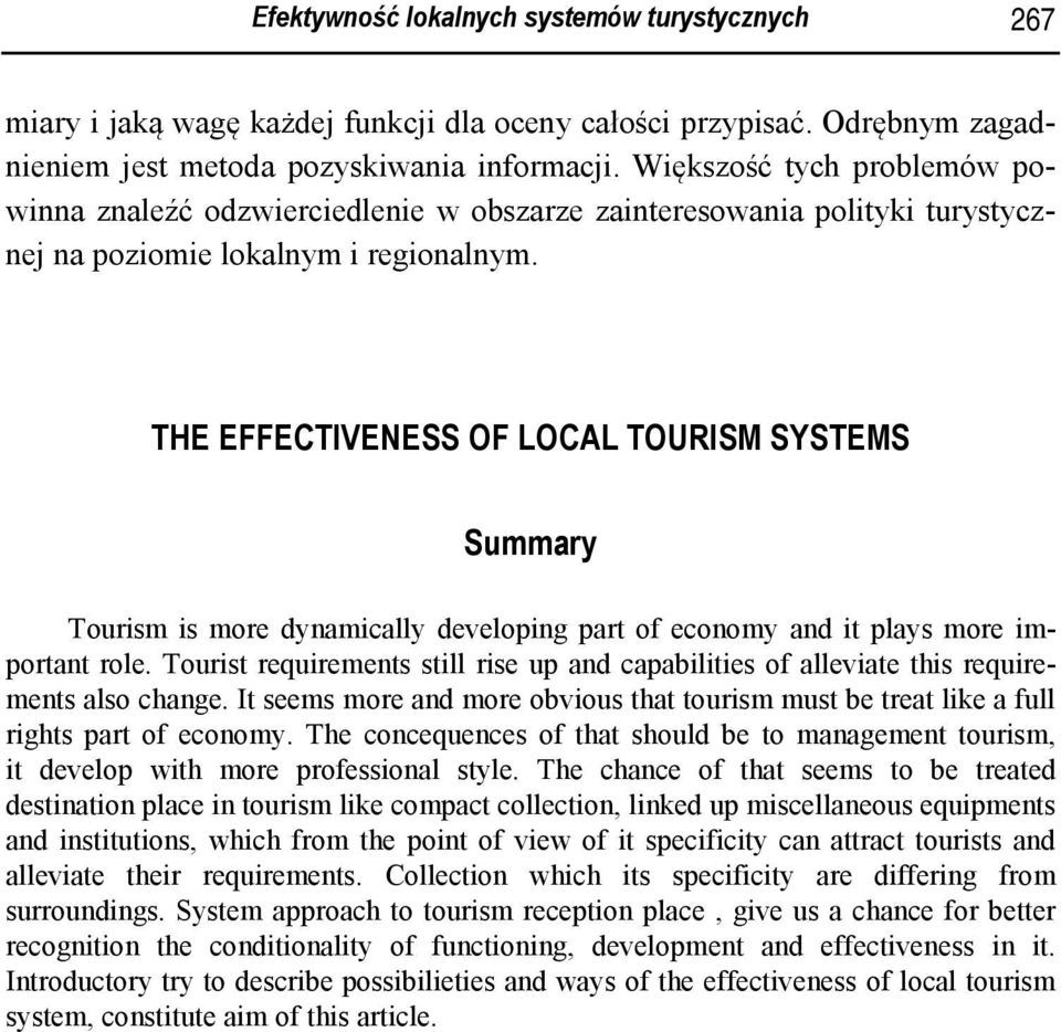THE EFFECTIVENESS OF LOCAL TOURISM SYSTEMS Summary Tourism is more dynamically developing part of economy and it plays more important role.