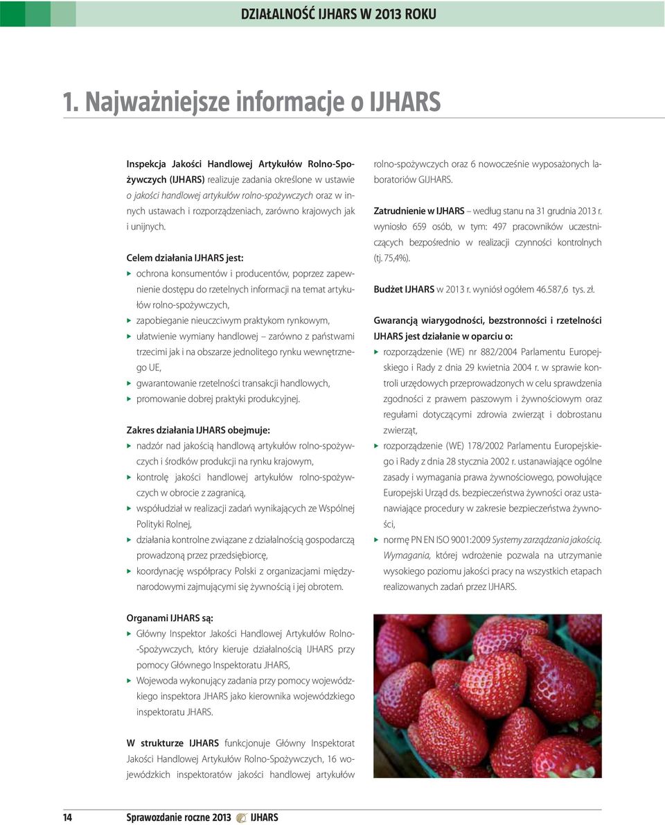 ustawach i rozporządzeniach, zarówno krajowych jak i unijnych.