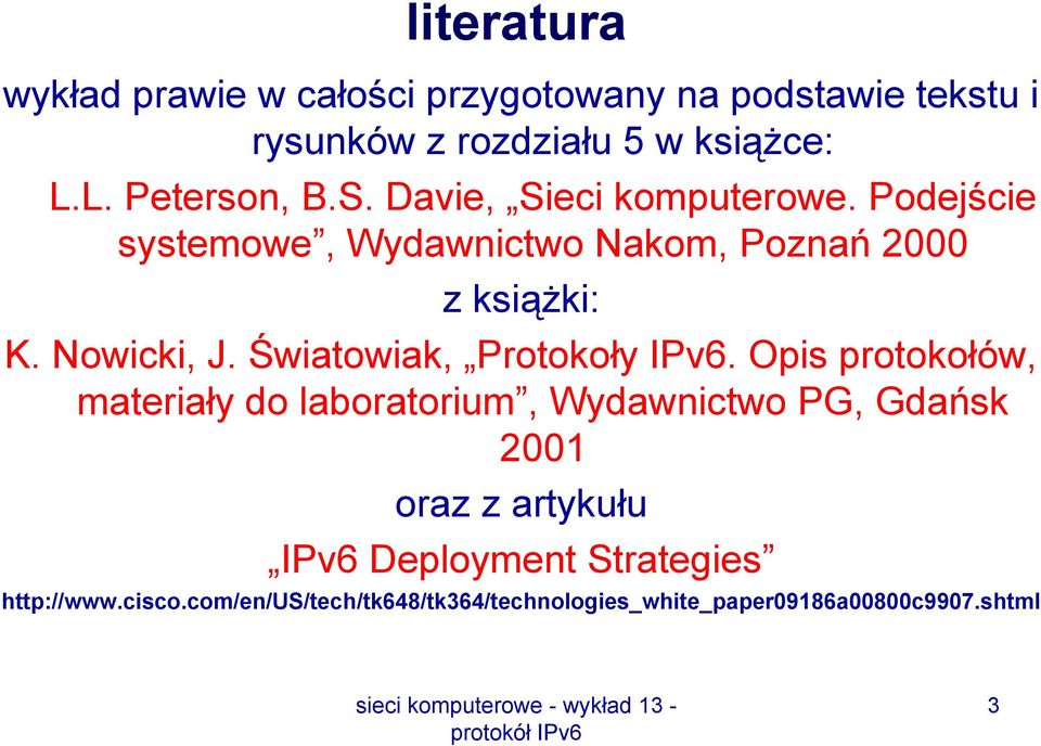 Nowicki, J. Światowiak, Protokoły IPv6.