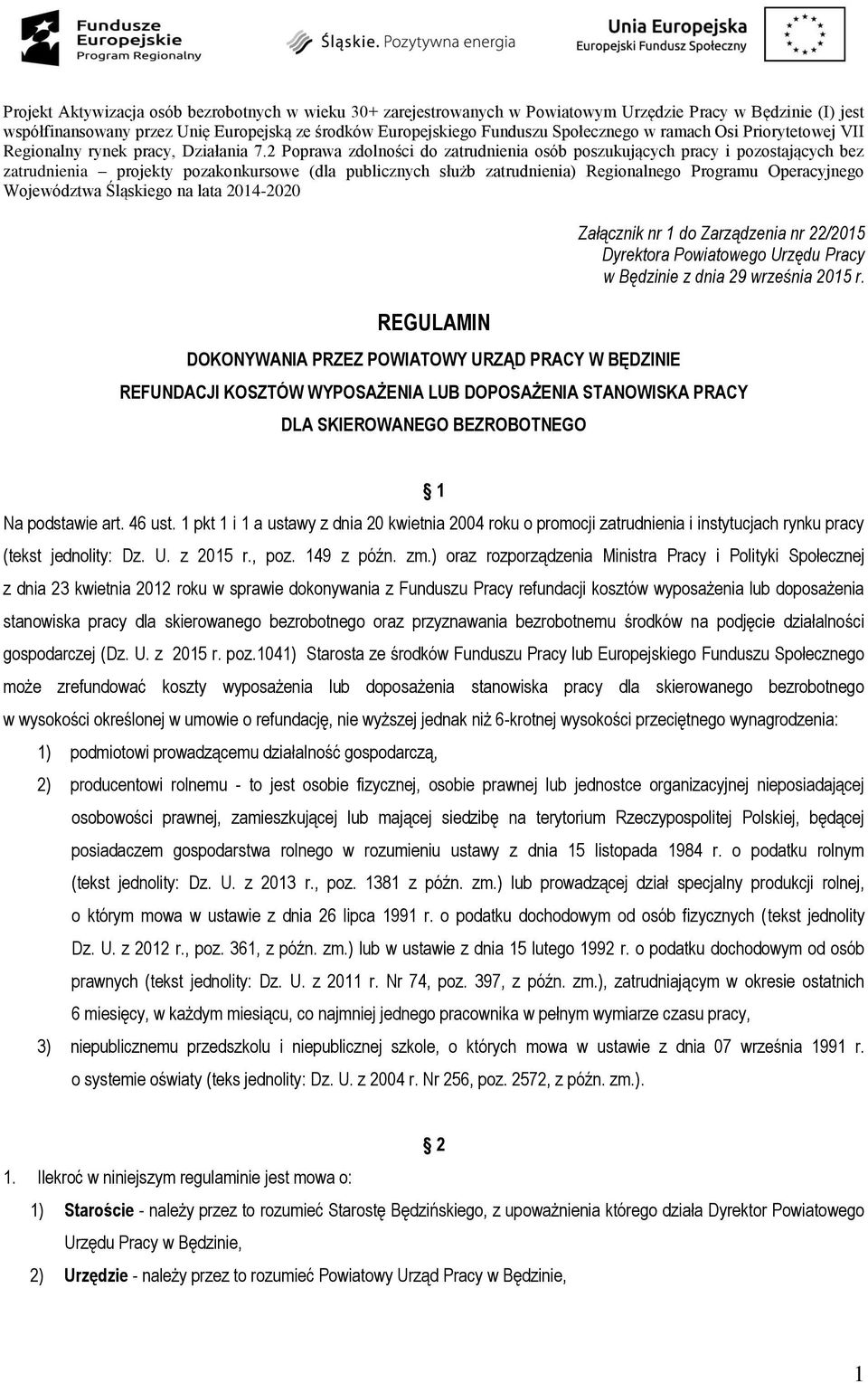 2 Poprawa zdolności do zatrudnienia osób poszukujących pracy i pozostających bez zatrudnienia projekty pozakonkursowe (dla publicznych służb zatrudnienia) Regionalnego Programu Operacyjnego