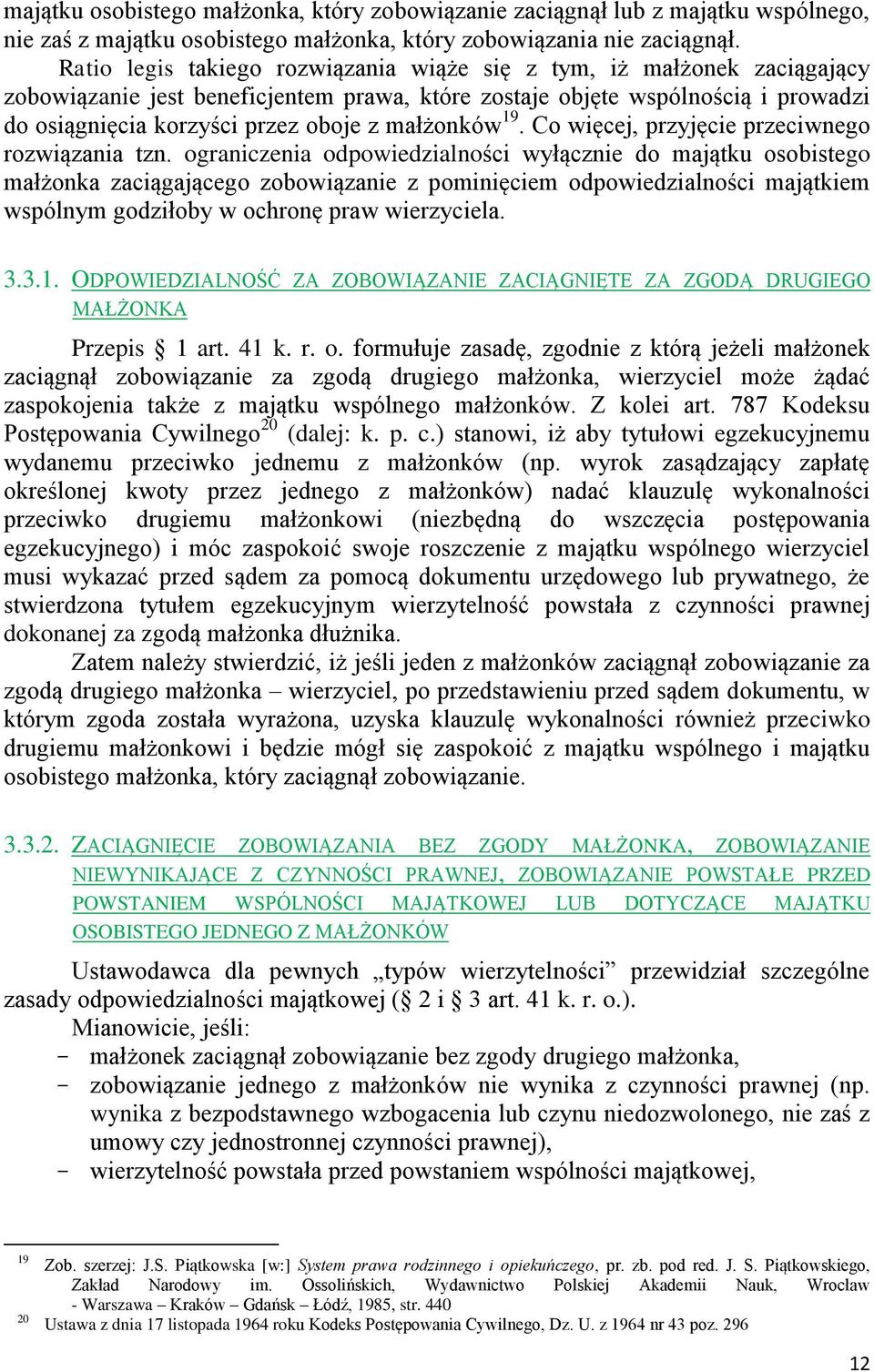 małżonków 19. Co więcej, przyjęcie przeciwnego rozwiązania tzn.