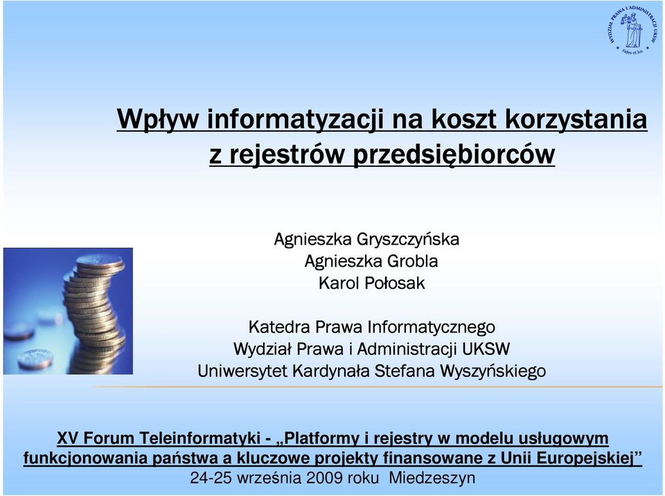 Uniwersytet Kardynała a Stefana Wyszyńskiego skiego XV Forum Teleinformatyki - Platformy i rejestry w modelu