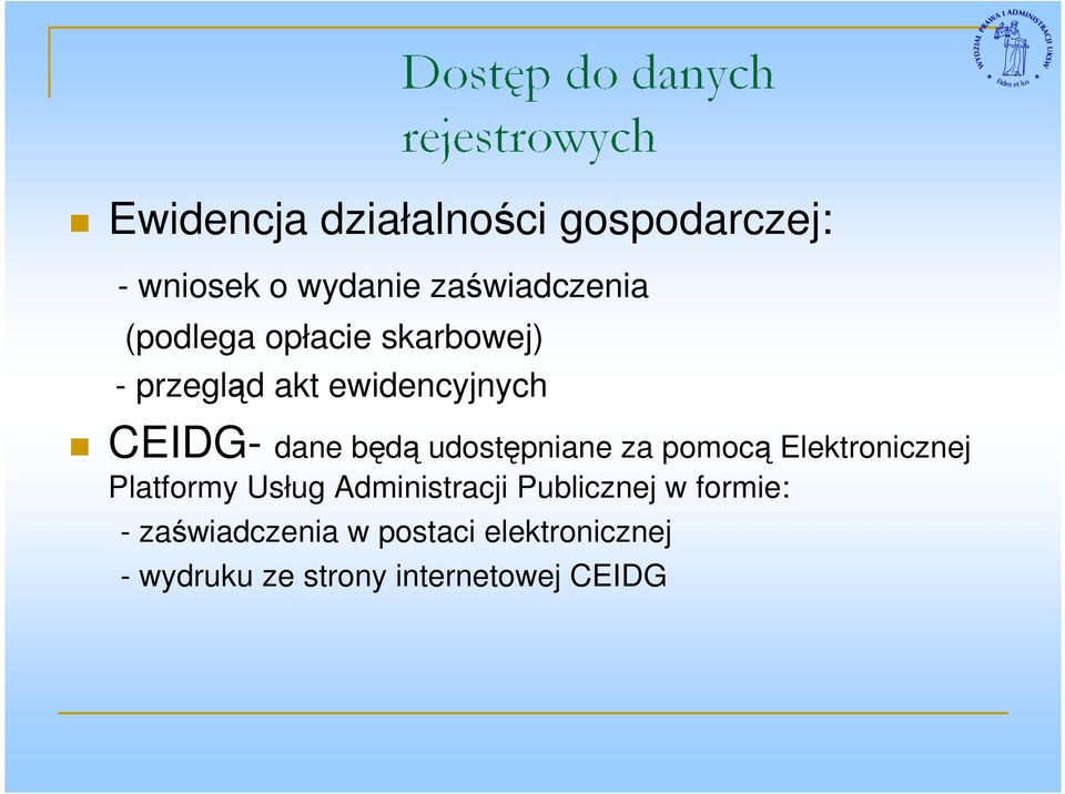 udostępniane za pomocą Elektronicznej Platformy Usług Administracji Publicznej