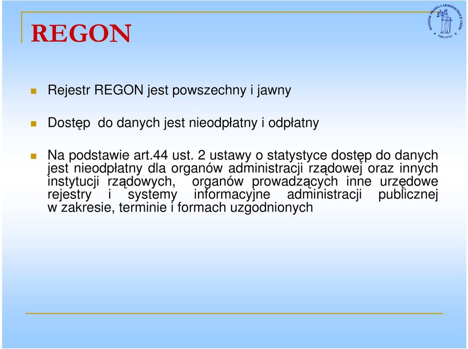 2 ustawy o statystyce dostęp do danych jest nieodpłatny dla organów administracji rządowej