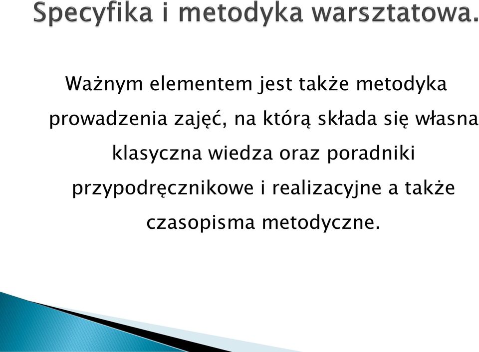 własna klasyczna wiedza oraz poradniki