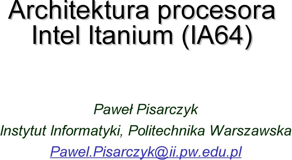 Itanium (IA64) Paweł