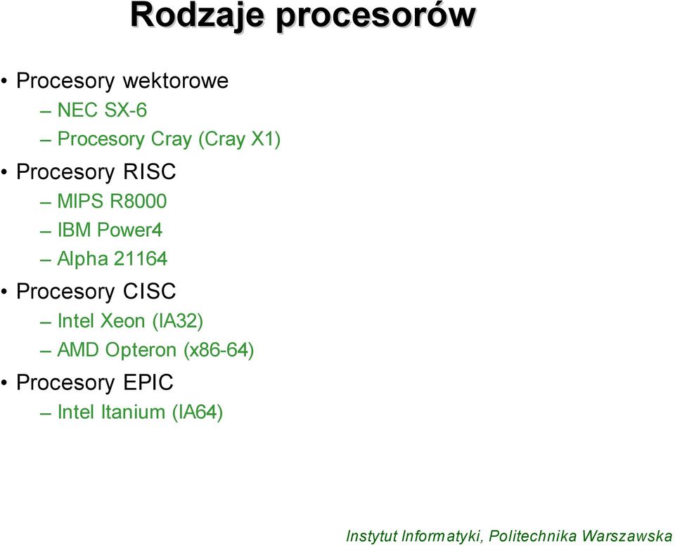 IBM Power4 Alpha 21164 Procesory CISC Intel Xeon