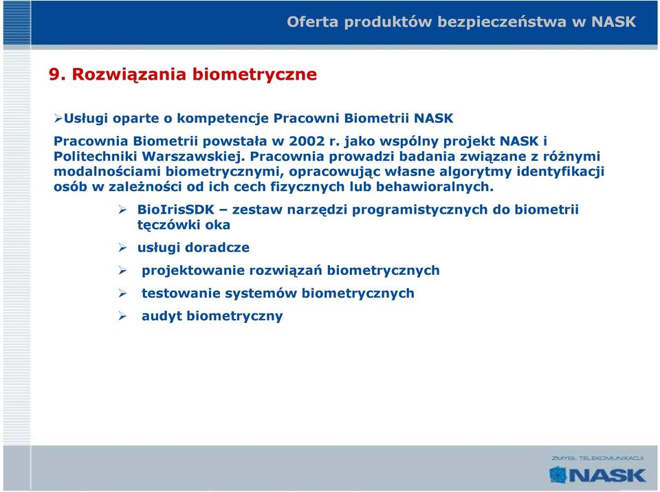 jako wspólny projekt NASK i Politechniki Warszawskiej.